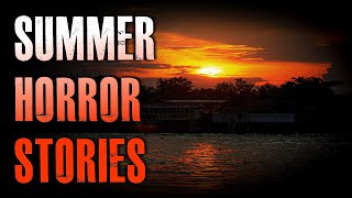 6 TRUE Creepy Summer Horror Stories | True Scary Stories