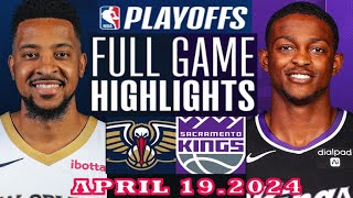 New Orleans Pelicans vs Sacramento Kings  Game Highlights | April 19, 2024 | NBA