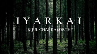 Iyarkai - Rijul Chakraborthy (Official Lyric Video)