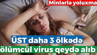 ÜST daha 3 ölkədə ölümcül virus qeydə alıb - Minlərlə yoluxma