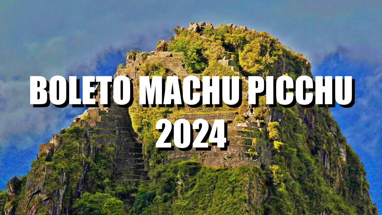 🇵🇪 BOLETO MACHU PICCHU 2024 ACTUALIZADO | Perú Vip | Machu Picchu ...