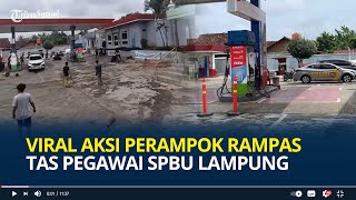 Padahal Ramai Warga, Viral Aksi Perampok Rampas Tas Pegawai SPBU Lampung, Pelaku Pura-pura Isi BBM