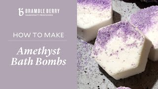 How To Make Amethyst Crystal Bath Bombs | Bramble Berry