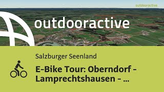 Radtour im Salzburger Seenland: E-Bike Tour: Oberndorf - Lamprechtshausen - Oberndorf