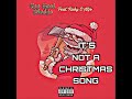 It's Not A Christmas Song Ft. Risky C'mjo