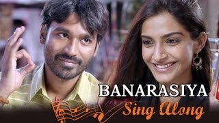 Banarasiya | Full Song with Lyrics | Raanjhanaa