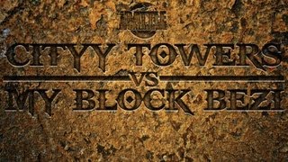 CITYY TOWERS vs MYBLOCK BEZI - iBattleTV ($2000 BET)