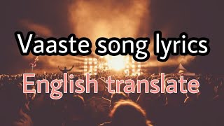 Vaaste song lyrics l English translate l viral tik tok song l dhvani bhanushali