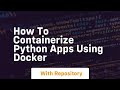 How to containerize python apps using docker