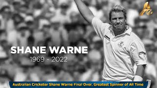 Australian Cricketer Shane Warne Final Over, Greatest Spinner of All Time