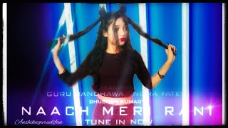 Naach Meri Rani: Guru Randhawa Feat. Nora Fatehi | Tanishk Bagchi | Choreography | Anshikagurudifan