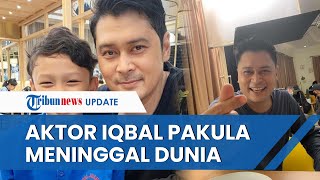 Aktor Iqbal Pakula Meninggal Dunia, Kabar Duka Disampaikan sang Istri Melalui Media Sosial Instagram