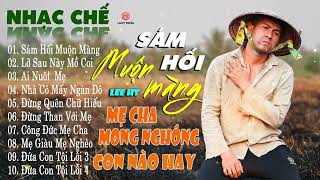LIÊN KHÚC TỔNG HỢP NHẠC CHẾ HAY NHẤT CỦA LEE HT | CHA MẸ MONG NGÓNG CON TỪNG NGÀY CON NÀO HAY BIẾT.