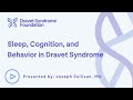 Sleep, Cognition, and Behavior in Dravet Syndrome