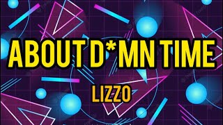 Lizzo - About D*mn Time (Lyric Video) *SUPER CLEAN*