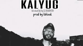 KALYUG | B39 | ( Official Video) | KBLOODMUSIC | 2022 |