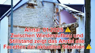 Ahrtal 01.2025⚠️Zwischen Wiederaufbau und Stillstand zeigt das Ahrtal alle Facetten der aktuellen