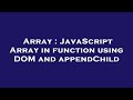Array : JavaScript Array in function using DOM and appendChild