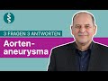 Aortenaneurysma: 3 Fragen 3 Antworten | Asklepios