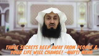 Three Secrets Keep Away From People & Your Life Will Change! -Mufti Menk Islam is religion of peace