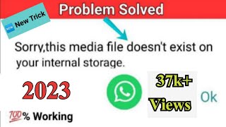 Fix WhatsApp Sorry this media file Doesn't Exist on Your Internal Storage Problem Solved