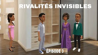 RIVALITÉS INVISIBLES ( ÉPISODE 3 ) UNE HISTOIRE VRAIE