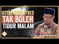 Ceramah Penuh Terbaik DUKE - Ustaz Saya Stres tak boleh Tidur Malam