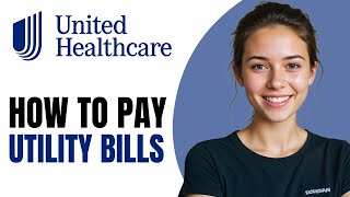 How to Pay Utility Bills with Ucard UnitedHealthCare
