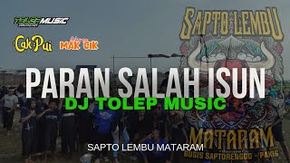 DJ BANTENGAN PARAN SALAH INSUN STYE DRUM X GEDRUK PINDO SAPTO LEMBU MATARAM REMIXER DJ TOLEP MUSIC