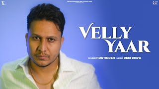 VELLY YAAR (Official Audio) Hustinder Ft. Gurlez Akhtar | Desi Crew | Mahol | Punjabi Song