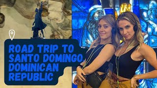 Road Trip To Santo Domingo, Dominican Republic (episode 20)