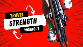15 min. Travel Strength Workout for Cyclists & Triathletes