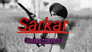 Sarkar |Jaura Phagwara| Slowed+Reverb| #sarkar #lofislowedandreverb #haryanvi #sidhumoosewala