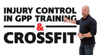 Injury Control In GPP Training and CrossFit