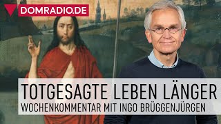 Totgesagte leben länger – Wochenkommentar von Ingo Brüggenjürgen