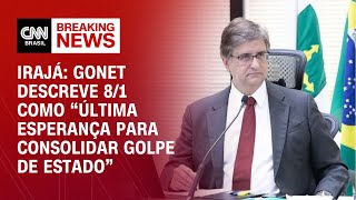 Irajá: Gonet descreve 8/1 como “última esperança para consolidar golpe de Estado” | CNN PRIME TIME