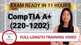 CompTIA A+ Core 2 (220-1202) - Full-Length Training Video - Provided FREE By Certification Cynergy