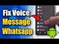 How to Fix WhatsApp Voice Message Problems on Android Phone (Easy Tutorial)