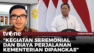 Prabowo Berhemat, Jubir Komunikasi Kepresidenan: Prioritas Wujudkan Asta Cita | Kabar Petang tvOne