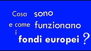 Come funzionano i fondi europei?