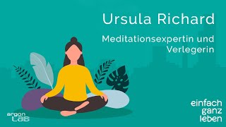 Gesund und zufrieden durch Meditation mit Ursula Richard | einfach ganz leben