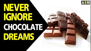 What does Chocolate dream meaning | Dreaming of Chocolate | Chocolate dream interpretation