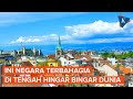 Negara Paling Bahagia di Dunia