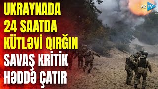 Ukraynada 24 saatda ağır döyüşlər kütləvi ölümlərə səbəb oldu: ölkənin dörd bir yanında partlayış