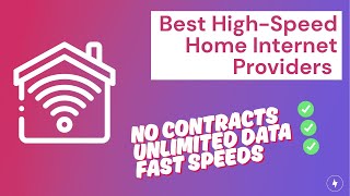 What are the Best High-Speed Home Internet Provider Options?