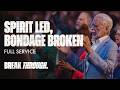 Full Service | Spirit Led, Bondage Broken
