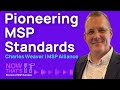 Pioneering MSP Standards | Charles Weaver of MSP Alliance