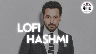 Emraan Hashmi Lofi Night | Lofi Song 2022