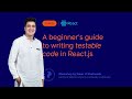 Writing testable code in React.js | Beginner's guide | Proshore