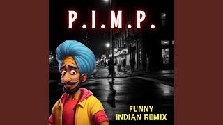 P.I.M.P. (Funny Indian Remix)